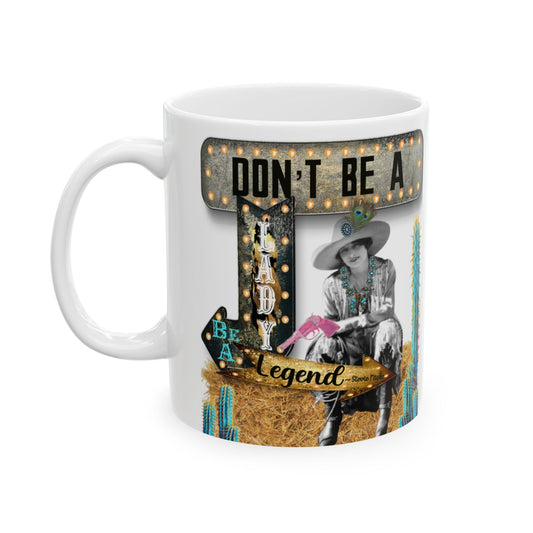 Don’t Be a Lady Ceramic Mug 11oz